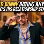 Is Bad Bunny Dating Anyone