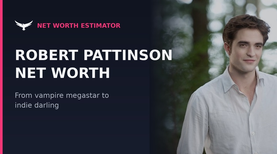 Robert Pattinson net worth